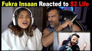 Fukra Insaan Reacted to The S2 Life