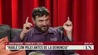 Juan Grabois: "Milei tiene un proyecto de miseria planificada"; +Entrevistas con Luis Novaresio