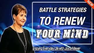 Battle Strategies To Renew Your Mind   Joyce Meyer 2023