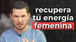 Cómo recuperar tu energía femenina y ser más atractiva | Jorge Lozano H.