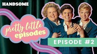 Pretty Little Episode #2 | Handsome