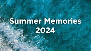 Summer Memories 2024 ️ Chill House Mix