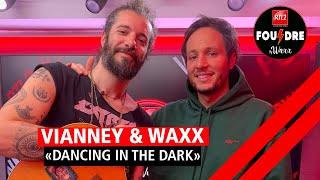 Vianney et Waxx interprètent "Dancing in the Dark" en live dans Foudre