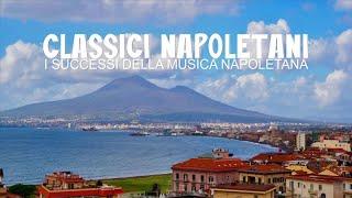 Classici Napoletani | I Successi della Musica Napoletana