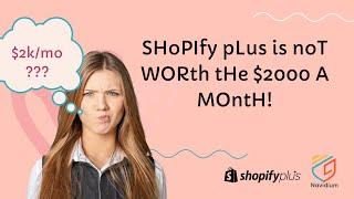 Why Shopify Plus is Worth the $2000 a month!