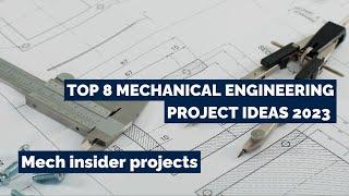 TOP 8 Mechanical Engineering Project Ideas 2021 2022 2023 | Mech insider