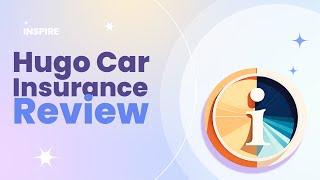 Hugo Car Insurance Review Pros and Cons