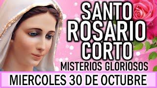 Santo Rosario Corto de hoy Miércoles 30 de Octubre Misterios GloriososRosario a la Virgen María