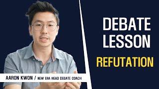 Debate Lesson : Refutation (Rebuttal)