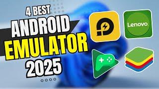 4 Best Android EMULATORS for PC in 2025