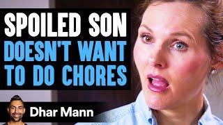 SPOILED SON Doesn't Want to Do Chores, Instantly Regrets It | Dhar Mann