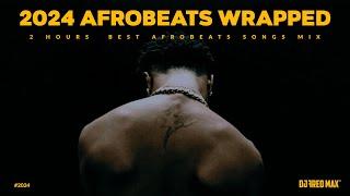 2024 AFROBEAT WRAPPED MIX | WIZKID, DAVIDO BURNA BOY, DRIZILIK, PHYNO, AYRA STAR #2024 #afrobeat