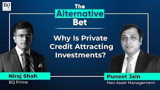 The Alternative Bet: Neo Asset Management's Puneet Jain On Private Credit Industry Boom | BQ Prime