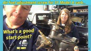 Ford Model A Q&A of the day- Air fuel adjustment screw on Model A carb, what’s a good start point?