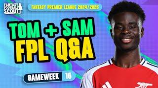 FPL GW16 Q&A! ⁉️ | MYSTERY CHIP THOUGHTS! | TOM + SAM! | Fantasy Premier League Tips 2024/25