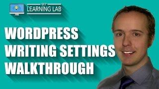 WordPress Writing Settings Walkthrough - Settings Tutorial | WP Learning Lab