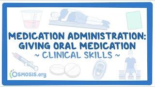 Medication administration: Giving oral medication - an Osmosis Preview