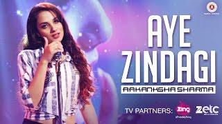 Aye Zindagi - Official Song | Aakanksha Sharma | Rishabh Srivastava | Specials by Zee Music Co.