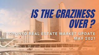 Toronto Real Estate Market explained : May 2021