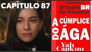 A CÚMPLICE DO ÁGA!- CAPÍTULO 87 TEMPORADA 3