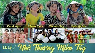 Thanh Ngân - Liên khúc Lý: Nhớ Thương Miền Tây - Thanh Hằng - Ngân Quỳnh -Thanh Ngọc - Thanh Ngân.