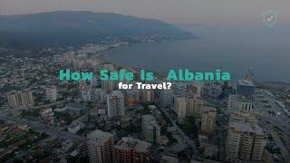 How Safe Is Albania for Travel?