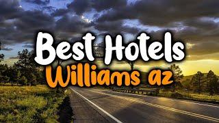 Best Hotels In Williams, AZ - For Families, Couples, Work Trips, Luxury & Budget