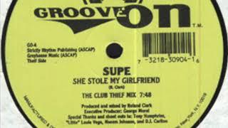 Supe - She Stole My Girlfriend (The Club Thief Mix)