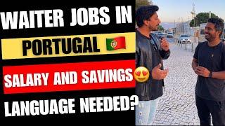 Waiter jobs in portugal / salary / Expenses/ savings / language ?