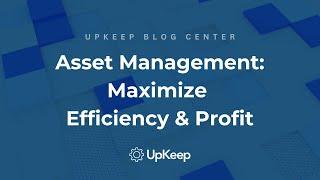 Transform Your Maintenance Costs into Profit Centers with Advanced Asset Management | UpKeep