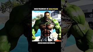 Hulk Franklin Vs Hulk Police  | Indian Bikes Driving 3d New short  | #shorts