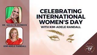 CELEBRATING INTERNATIONAL WOMEN'S DAY-WITH KIM-ADELE RANDALL