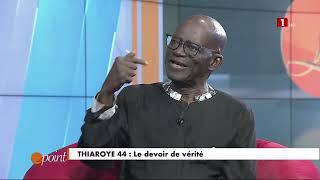 LE POINT | THÈME : THIAROYE 44 : LE DEVOIR DE VERITÉ – MERCREDI 21 AOÛT 2024