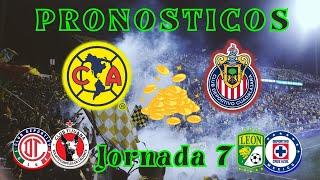 PRONOSTICOS Jornada 7 de la Liga MX!