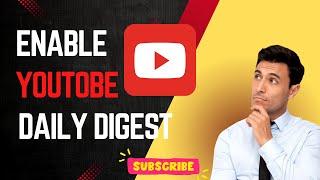 How to Enable Your Schedule Daily Digest in the Youtube App | Enable the Youtube Daily Digest