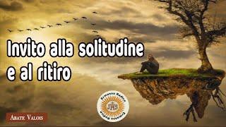 Invito alla solitudine e al ritiro