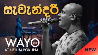 WAYO (Live) - Savendaree (සැවැන්දරී)