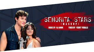 SEÑORITA X STARS | MASHUP | DJ ABHIK | SHAWN MENDES | CAMILA CABELLO