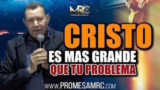 Cristo es más grande que tu problema - Francisco Rosario | Promesa mrc