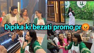 MasterChef pr hue dipika ki bezatifarha Khan bhi angry dipika ki duniya Saba ka jahan