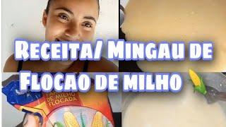 Receita/ Mingau de flocão de milho 