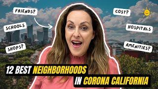 12 Best Neighborhoods in Corona California | Where Should You Live in Corona CA in 2022?