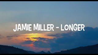 Jamie Miller - Longer (Lyrics)