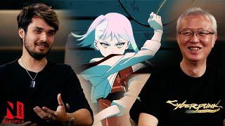 The Anime Man Talks Cyberpunk: Edgerunners with Studio TRIGGER | Netflix Anime