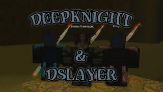 DSlayer & Deepknight | Rogue Lineage