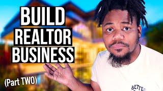 How to Build a Part Time Realtor Business from Scratch? (Part 2)