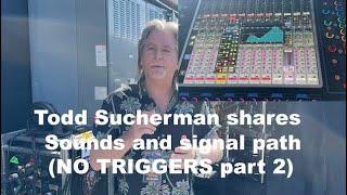 Todd Sucherman SHARES SOUNDS and SIGNAL PATH (NO TRIGGERS PART 2)