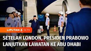 Presiden Prabowo Akan Lanjutkan Lawatannya ke Abu Dhabi | Liputan 6