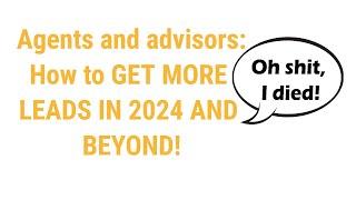 Insurance agents and advisors: More on OSID and marketing in 2024- Get more leads for less money