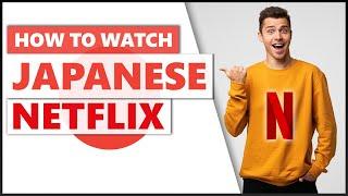 How to Watch Japanese Netflix Shows in 2022